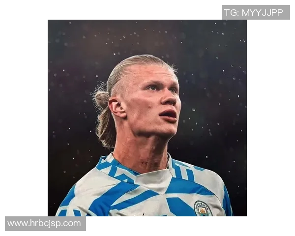 哈兰德：从足球新星到世界顶级前锋的成长之路与未来展望