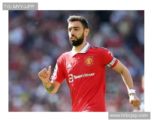 布鲁诺费尔南德斯在球队中的关键作用与未来发展展望 布鲁诺费尔南德斯在球队中的关键作用与未来发展展望